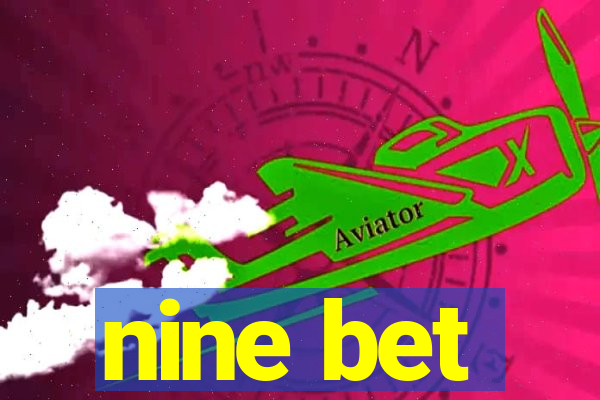 nine bet